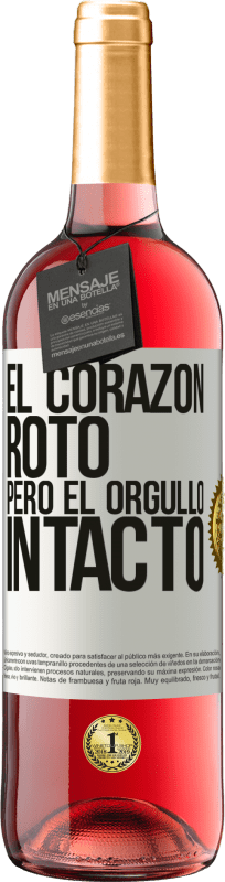 «El corazón, roto. Pero el orgullo intacto» Edición ROSÉ