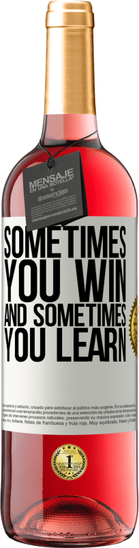 «Sometimes you win, and sometimes you learn» ROSÉ Edition