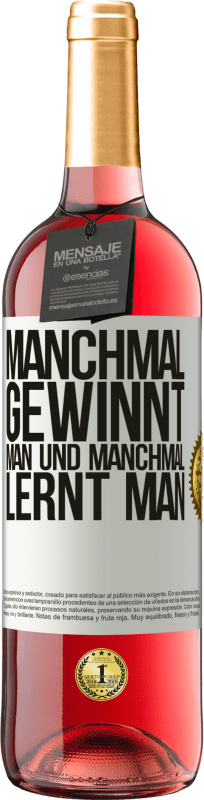 29,95 € | Roséwein ROSÉ Ausgabe Manchmal gewinnt man und manchmal lernt man Weißes Etikett. Anpassbares Etikett Junger Wein Ernte 2024 Tempranillo