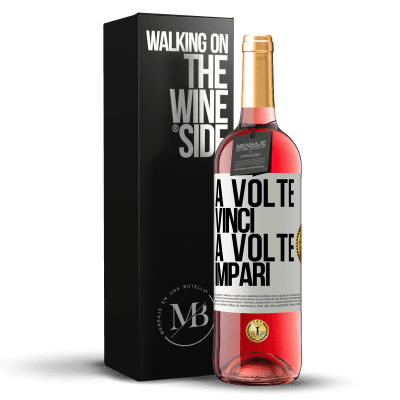 «A volte vinci, a volte impari» Edizione ROSÉ