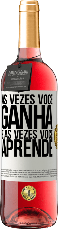 29,95 € | Vinho rosé Edição ROSÉ Às vezes você ganha, e às vezes você aprende Etiqueta Branca. Etiqueta personalizável Vinho jovem Colheita 2025 Tempranillo