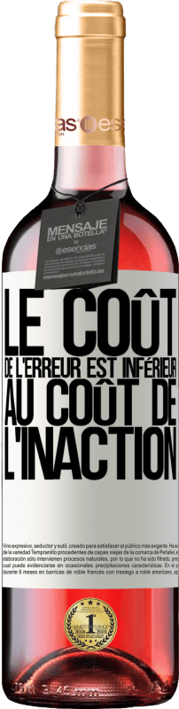 29,95 € | Vin rosé Édition ROSÉ Le coût de l'erreur est inférieur au coût de l'inaction Étiquette Blanche. Étiquette personnalisable Vin jeune Récolte 2024 Tempranillo