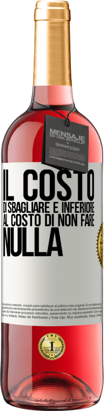 29,95 € | Vino rosato Edizione ROSÉ Il costo di sbagliare è inferiore al costo di non fare nulla Etichetta Bianca. Etichetta personalizzabile Vino giovane Raccogliere 2024 Tempranillo