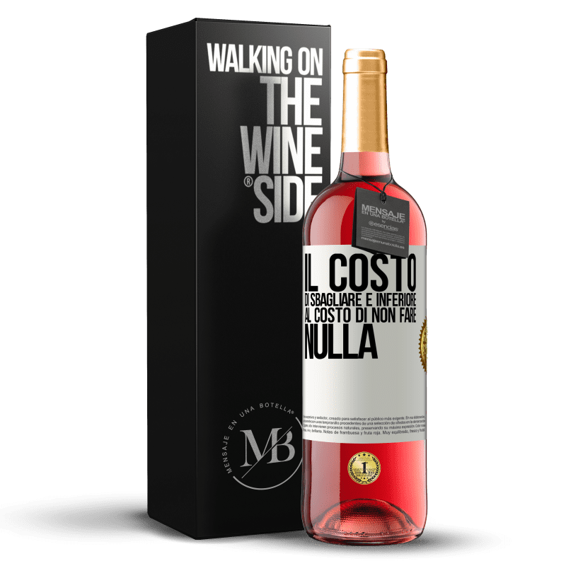 29,95 € Spedizione Gratuita | Vino rosato Edizione ROSÉ Il costo di sbagliare è inferiore al costo di non fare nulla Etichetta Bianca. Etichetta personalizzabile Vino giovane Raccogliere 2024 Tempranillo