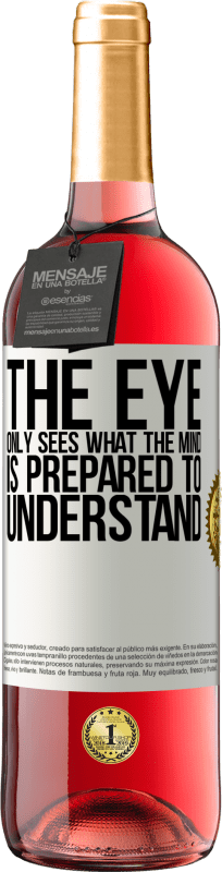 29,95 € | Rosé Wine ROSÉ Edition The eye only sees what the mind is prepared to understand White Label. Customizable label Young wine Harvest 2024 Tempranillo