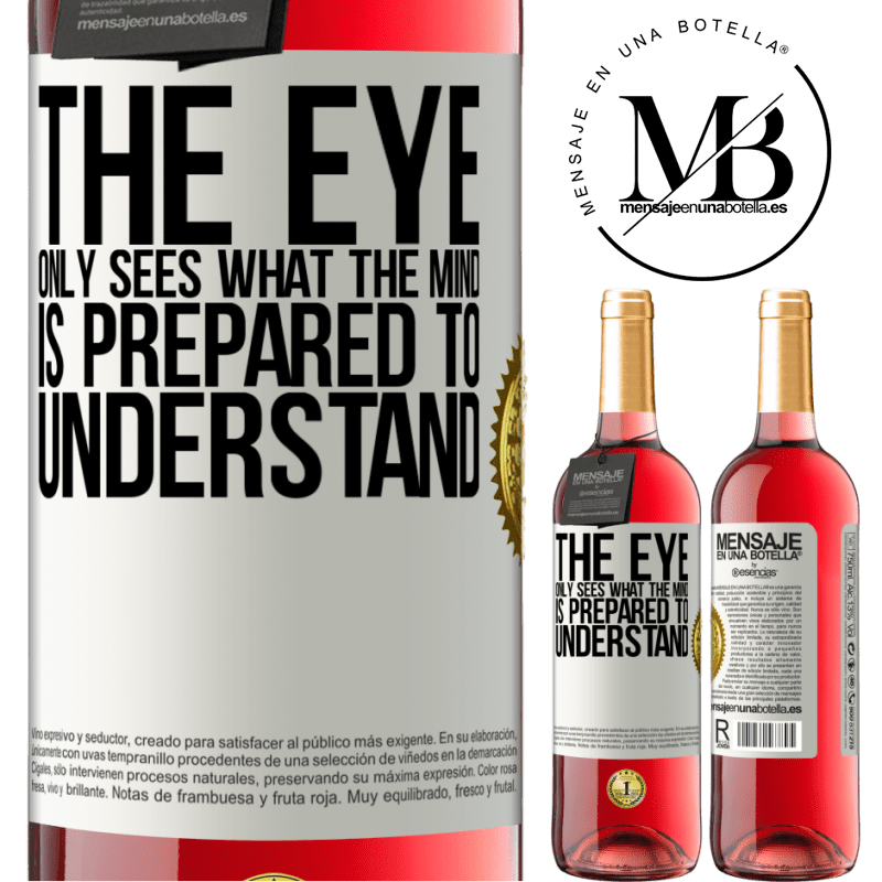 24,95 € Free Shipping | Rosé Wine ROSÉ Edition The eye only sees what the mind is prepared to understand White Label. Customizable label Young wine Harvest 2021 Tempranillo