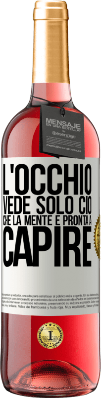 29,95 € | Vino rosato Edizione ROSÉ L'occhio vede solo ciò che la mente è pronta a capire Etichetta Bianca. Etichetta personalizzabile Vino giovane Raccogliere 2025 Tempranillo