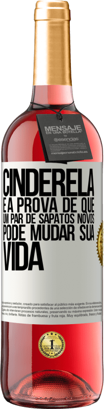 29,95 € | Vinho rosé Edição ROSÉ Cinderela é a prova de que um par de sapatos novos pode mudar sua vida Etiqueta Branca. Etiqueta personalizável Vinho jovem Colheita 2025 Tempranillo