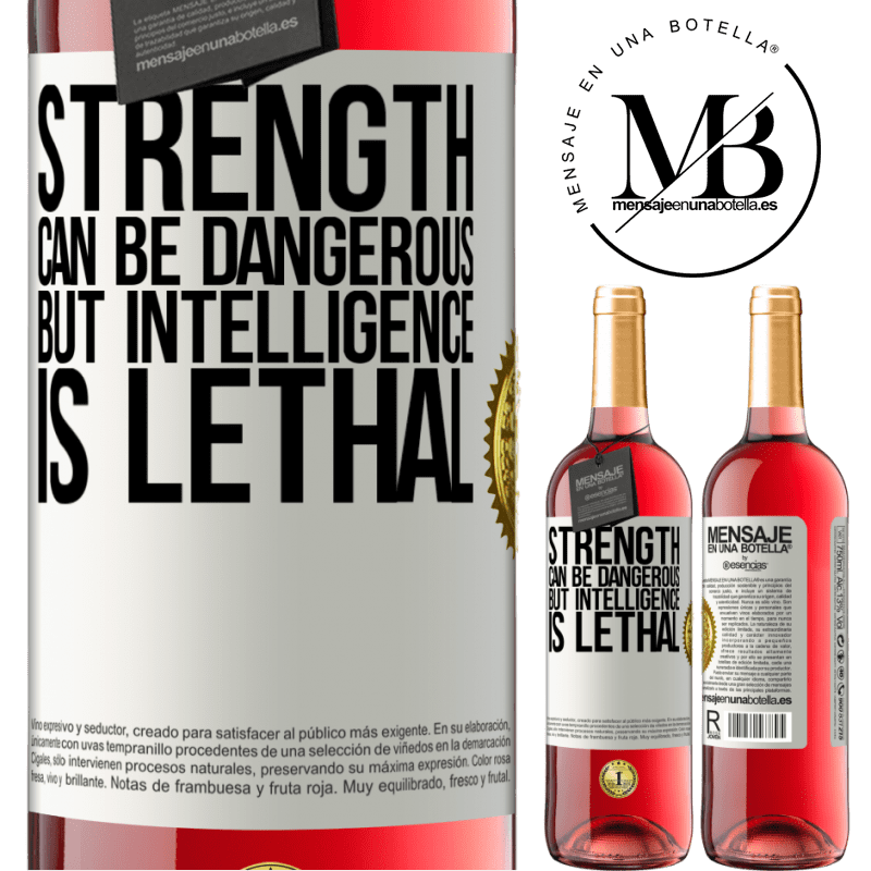 24,95 € Free Shipping | Rosé Wine ROSÉ Edition Strength can be dangerous, but intelligence is lethal White Label. Customizable label Young wine Harvest 2021 Tempranillo