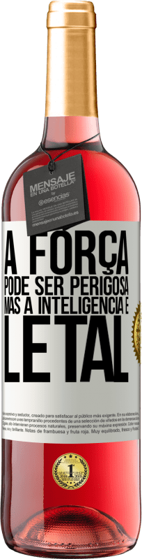 29,95 € Envio grátis | Vinho rosé Edição ROSÉ A força pode ser perigosa, mas a inteligência é letal Etiqueta Branca. Etiqueta personalizável Vinho jovem Colheita 2025 Tempranillo