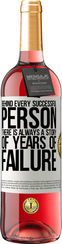 29,95 € 送料無料 | ロゼワイン ROSÉエディション すべての成功者の背後には、何年もの失敗の物語が常にあります ホワイトラベル. カスタマイズ可能なラベル 若いワイン 収穫 2025 Tempranillo