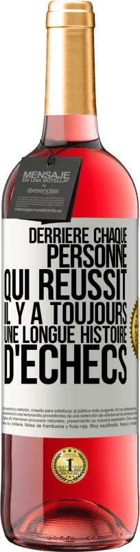 Envoi gratuit | Vin rosé Édition ROSÉ Derrière chaque personne qui réussit, il y a toujours une longue histoire d'échecs Étiquette Blanche. Étiquette personnalisable Vin jeune Récolte 2023 Tempranillo