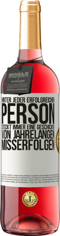 Kostenloser Versand | Roséwein ROSÉ Ausgabe Hinter jeder erfolgreichen Person steckt immer eine Geschichte von jahrelangen Misserfolgen Weißes Etikett. Anpassbares Etikett Junger Wein Ernte 2023 Tempranillo