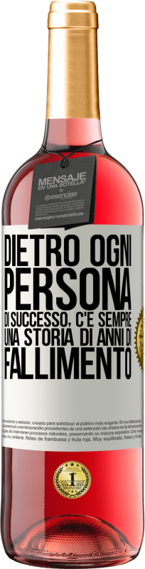 29,95 € Spedizione Gratuita | Vino rosato Edizione ROSÉ Dietro ogni persona di successo, c'è sempre una storia di anni di fallimento Etichetta Bianca. Etichetta personalizzabile Vino giovane Raccogliere 2025 Tempranillo