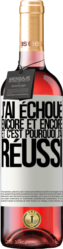 29,95 € | Vin rosé Édition ROSÉ J'ai échoué encore et encore, et c'est pourquoi j'ai réussi Étiquette Blanche. Étiquette personnalisable Vin jeune Récolte 2024 Tempranillo