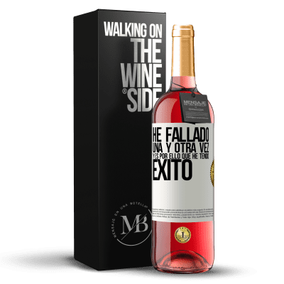 «He fallado una y otra vez, y es por ello que he tenido éxito» Edición ROSÉ