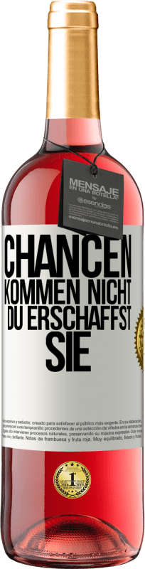 29,95 € | Roséwein ROSÉ Ausgabe Chancen kommen nicht. Du erschaffst sie Weißes Etikett. Anpassbares Etikett Junger Wein Ernte 2024 Tempranillo