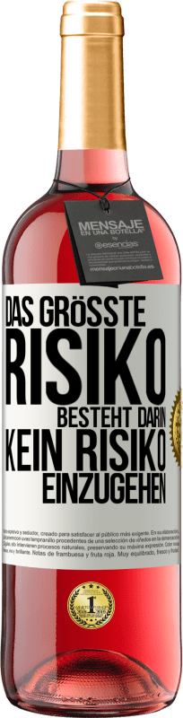 «Das größte Risiko besteht darin, kein Risiko einzugehen» ROSÉ Ausgabe