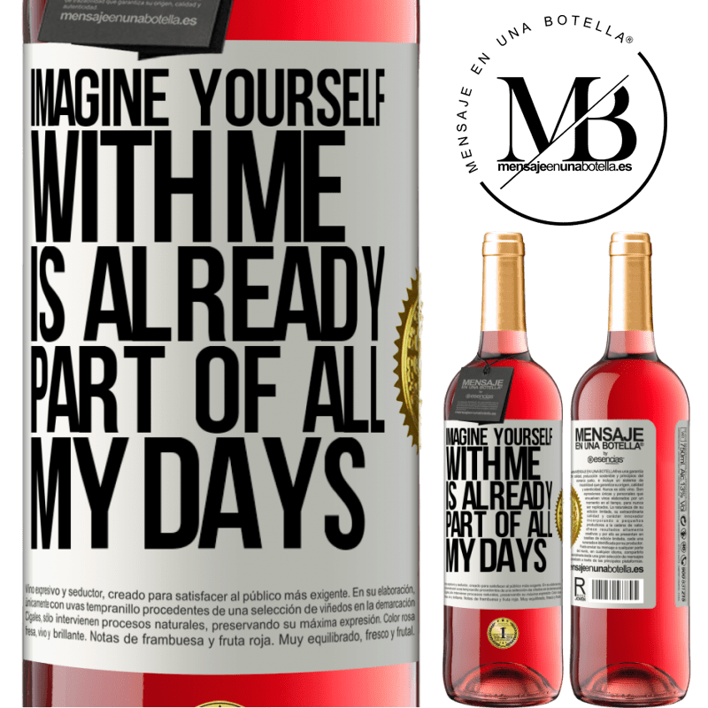 24,95 € Free Shipping | Rosé Wine ROSÉ Edition Imagine yourself with me is already part of all my days White Label. Customizable label Young wine Harvest 2021 Tempranillo