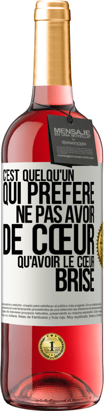 29,95 € Envoi gratuit | Vin rosé Édition ROSÉ C'est quelqu'un qui préfère ne pas avoir de cœur qu'avoir le cœur brisé Étiquette Blanche. Étiquette personnalisable Vin jeune Récolte 2025 Tempranillo
