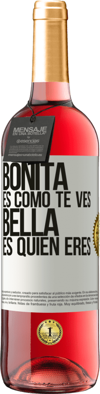 29,95 € | Vino Rosado Edición ROSÉ Bonita es como te ves, bella es quien eres Etiqueta Blanca. Etiqueta personalizable Vino joven Cosecha 2023 Tempranillo