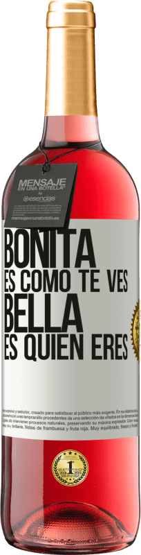 29,95 € | Vino Rosado Edición ROSÉ Bonita es como te ves, bella es quien eres Etiqueta Blanca. Etiqueta personalizable Vino joven Cosecha 2025 Tempranillo