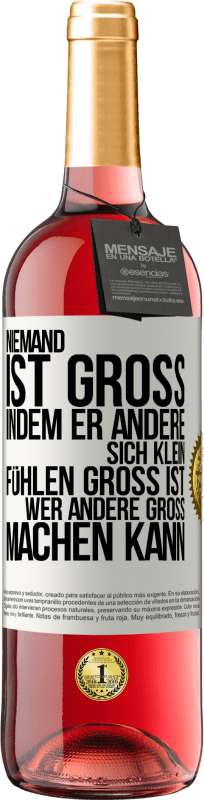 29,95 € | Roséwein ROSÉ Ausgabe Niemand ist groß, indem er andere sich klein fühlen Groß ist, wer andere groß machen kann Weißes Etikett. Anpassbares Etikett Junger Wein Ernte 2023 Tempranillo