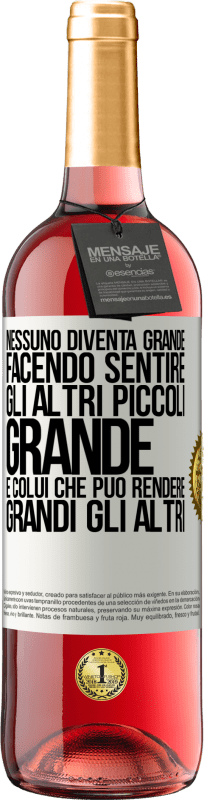 29,95 € | Vino rosato Edizione ROSÉ Nessuno diventa grande facendo sentire gli altri piccoli. Grande è colui che può rendere grandi gli altri Etichetta Bianca. Etichetta personalizzabile Vino giovane Raccogliere 2024 Tempranillo