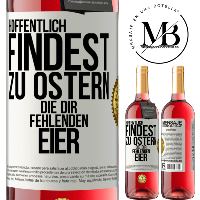 29,95 € Kostenloser Versand | Roséwein ROSÉ Ausgabe Hoffentlich findest zu Ostern die dir fehlenden Eier Weißes Etikett. Anpassbares Etikett Junger Wein Ernte 2023 Tempranillo