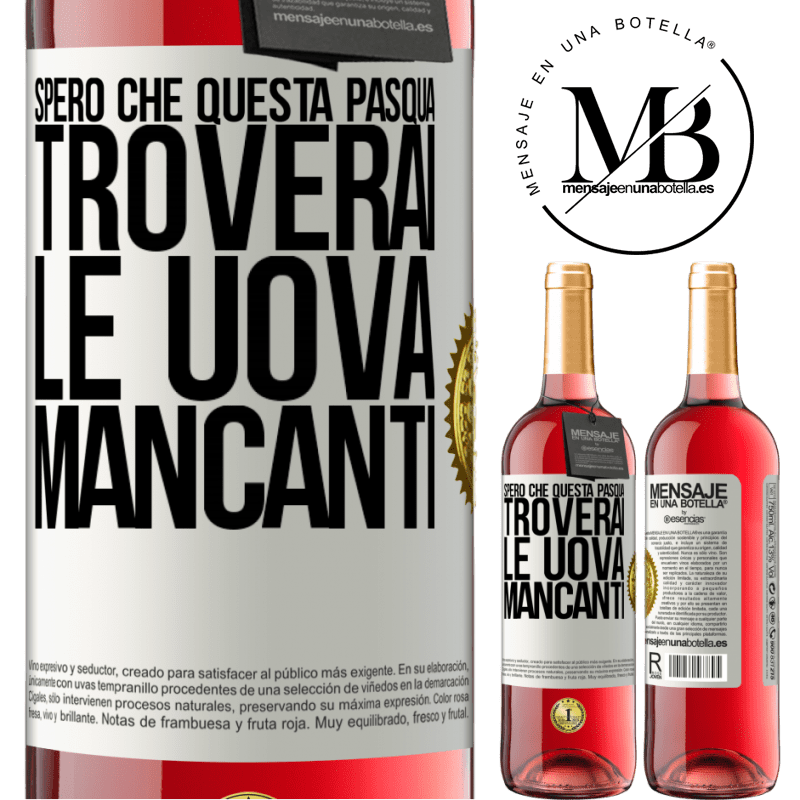 29,95 € Spedizione Gratuita | Vino rosato Edizione ROSÉ Spero che questa Pasqua troverai le uova mancanti Etichetta Bianca. Etichetta personalizzabile Vino giovane Raccogliere 2023 Tempranillo