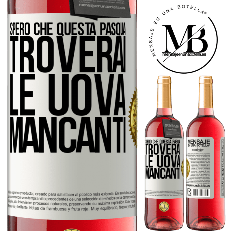 29,95 € Spedizione Gratuita | Vino rosato Edizione ROSÉ Spero che questa Pasqua troverai le uova mancanti Etichetta Bianca. Etichetta personalizzabile Vino giovane Raccogliere 2025 Tempranillo