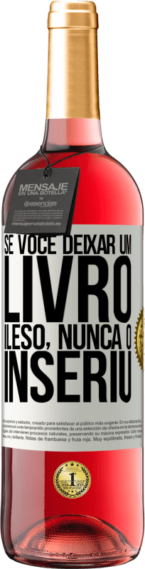 «Se você deixar um livro ileso, nunca o inseriu» Edição ROSÉ