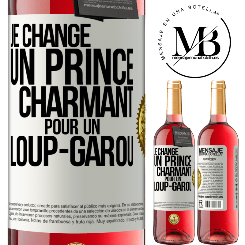 29,95 € Envoi gratuit | Vin rosé Édition ROSÉ Je change un prince charmant pour un loup-garou Étiquette Blanche. Étiquette personnalisable Vin jeune Récolte 2025 Tempranillo
