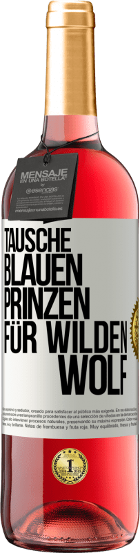29,95 € | Roséwein ROSÉ Ausgabe Tausche blauen Prinzen für wilden Wolf Weißes Etikett. Anpassbares Etikett Junger Wein Ernte 2023 Tempranillo