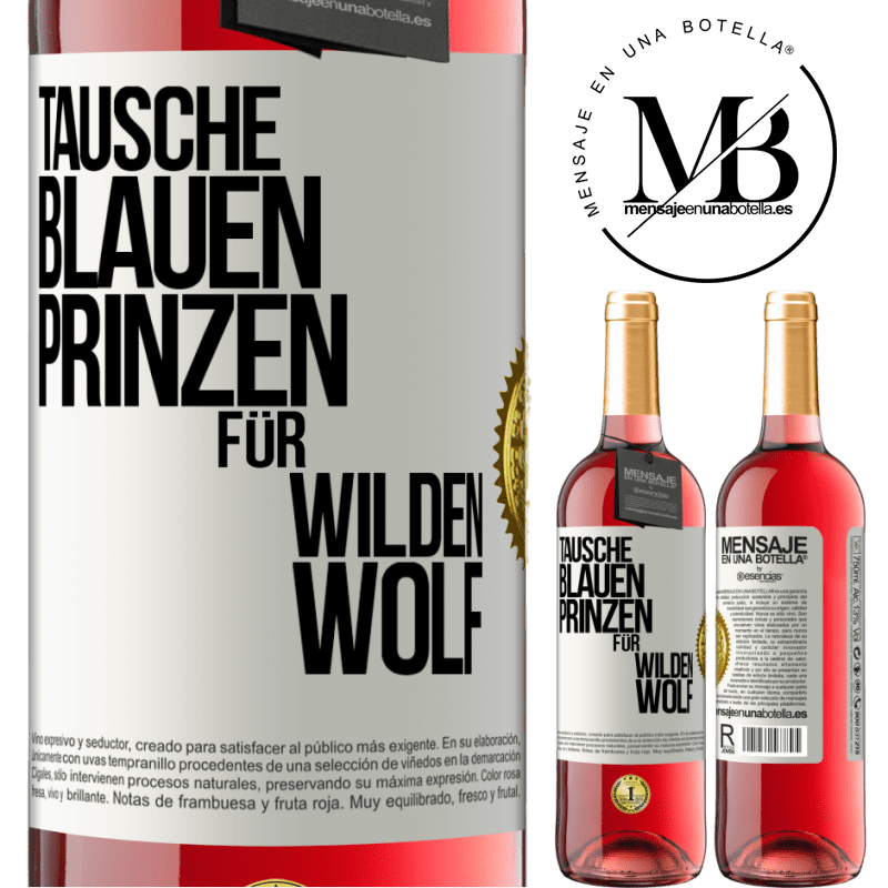 29,95 € Kostenloser Versand | Roséwein ROSÉ Ausgabe Tausche blauen Prinzen für wilden Wolf Weißes Etikett. Anpassbares Etikett Junger Wein Ernte 2024 Tempranillo