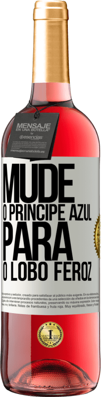 29,95 € Envio grátis | Vinho rosé Edição ROSÉ Mude o príncipe azul para o lobo feroz Etiqueta Branca. Etiqueta personalizável Vinho jovem Colheita 2025 Tempranillo