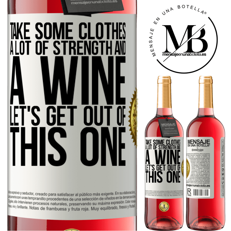 24,95 € Free Shipping | Rosé Wine ROSÉ Edition Take some clothes, a lot of strength and a wine. Let's get out of this one White Label. Customizable label Young wine Harvest 2021 Tempranillo