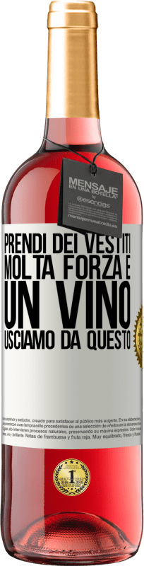 Spedizione Gratuita | Vino rosato Edizione ROSÉ Prendi dei vestiti, molta forza e un vino. Usciamo da questo Etichetta Bianca. Etichetta personalizzabile Vino giovane Raccogliere 2023 Tempranillo