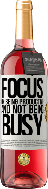 29,95 € Free Shipping | Rosé Wine ROSÉ Edition Focus on being productive and not being busy White Label. Customizable label Young wine Harvest 2025 Tempranillo