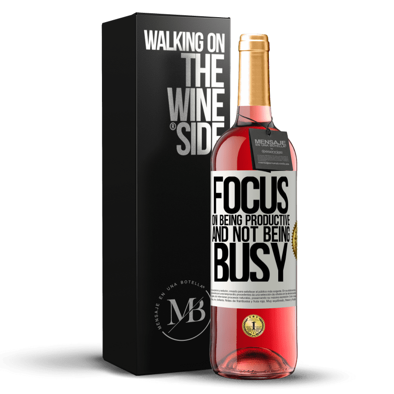 29,95 € Free Shipping | Rosé Wine ROSÉ Edition Focus on being productive and not being busy White Label. Customizable label Young wine Harvest 2024 Tempranillo