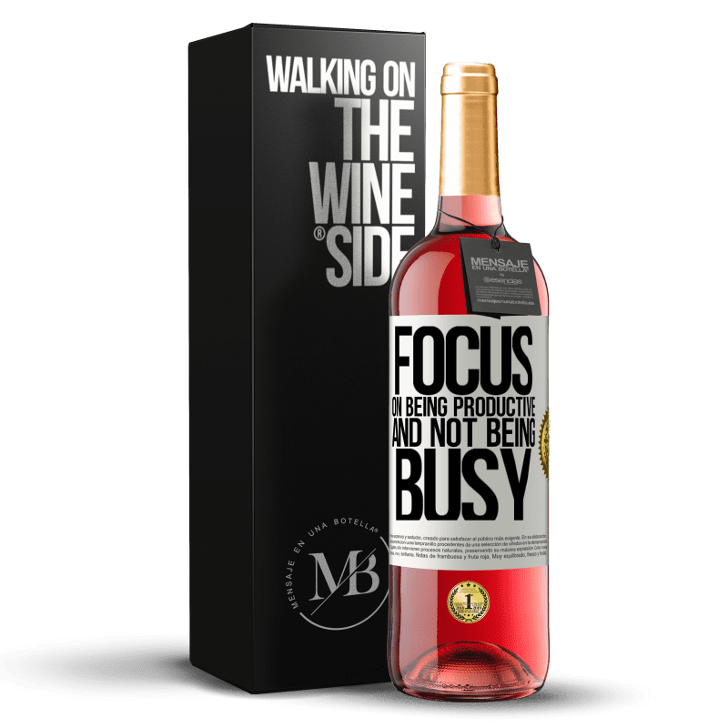 24,95 € Free Shipping | Rosé Wine ROSÉ Edition Focus on being productive and not being busy White Label. Customizable label Young wine Harvest 2021 Tempranillo