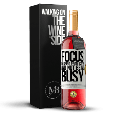 «Focus on being productive and not being busy» ROSÉ Edition