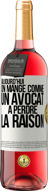 29,95 € Envoi gratuit | Vin rosé Édition ROSÉ Aujourd'hui on mange comme un avocat. À perdre la raison Étiquette Blanche. Étiquette personnalisable Vin jeune Récolte 2025 Tempranillo