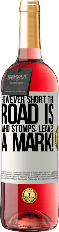 29,95 € Бесплатная доставка | Розовое вино Издание ROSÉ Однако короткая дорога. Кто топает, оставляет след! Белая этикетка. Настраиваемая этикетка Молодое вино Урожай 2025 Tempranillo