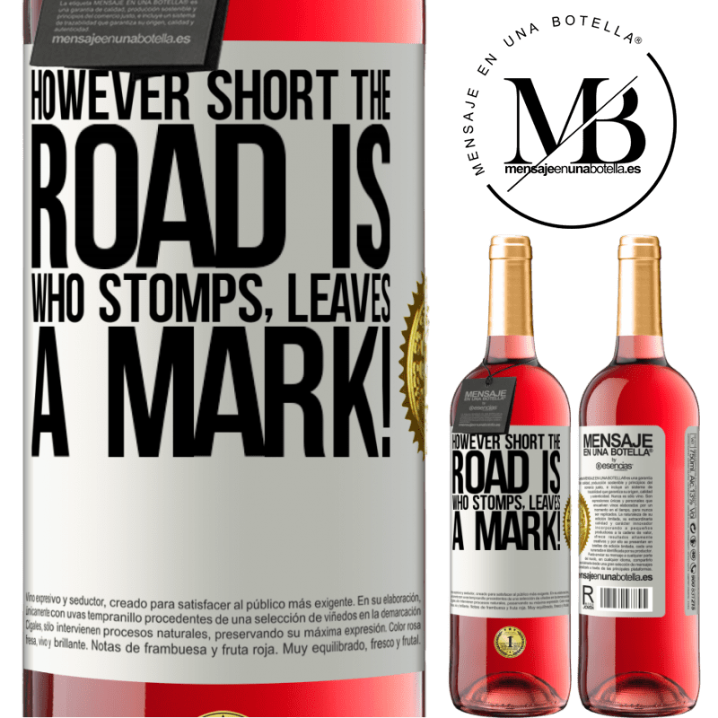 29,95 € Free Shipping | Rosé Wine ROSÉ Edition However short the road is. Who stomps, leaves a mark! White Label. Customizable label Young wine Harvest 2021 Tempranillo