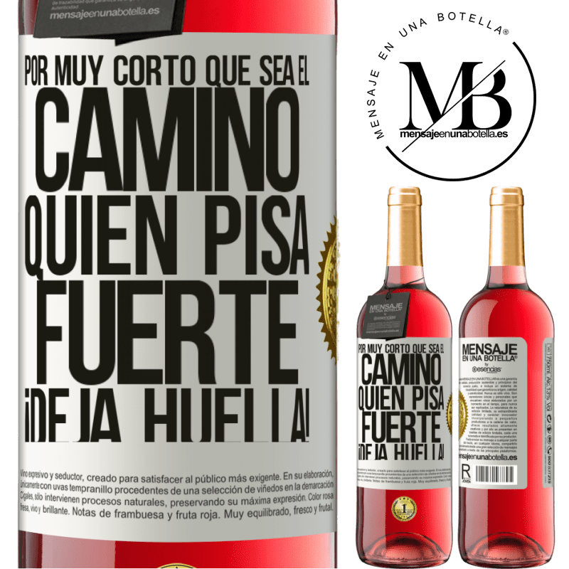 29,95 € Envío gratis | Vino Rosado Edición ROSÉ Por muy corto que sea el camino. Quien pisa fuerte, ¡deja huella! Etiqueta Blanca. Etiqueta personalizable Vino joven Cosecha 2022 Tempranillo