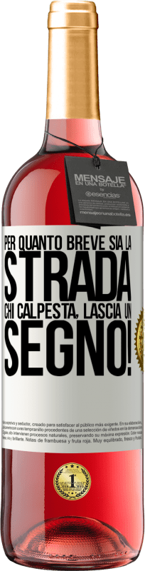 29,95 € | Vino rosato Edizione ROSÉ Per quanto breve sia la strada. Chi calpesta, lascia un segno! Etichetta Bianca. Etichetta personalizzabile Vino giovane Raccogliere 2023 Tempranillo