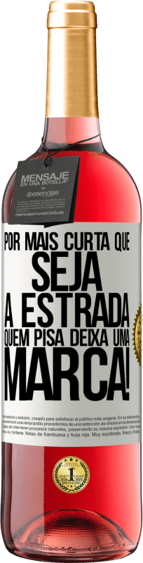 29,95 € | Vinho rosé Edição ROSÉ Por mais curta que seja a estrada. Quem pisa, deixa uma marca! Etiqueta Branca. Etiqueta personalizável Vinho jovem Colheita 2024 Tempranillo