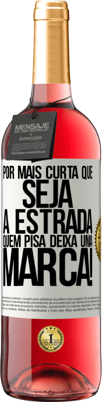 29,95 € Envio grátis | Vinho rosé Edição ROSÉ Por mais curta que seja a estrada. Quem pisa, deixa uma marca! Etiqueta Branca. Etiqueta personalizável Vinho jovem Colheita 2025 Tempranillo