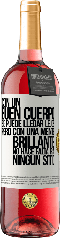 29,95 € | Vino Rosado Edición ROSÉ Con un buen cuerpo se puede llegar lejos, pero con una mente brillante no hace falta ir a ningún sitio Etiqueta Blanca. Etiqueta personalizable Vino joven Cosecha 2024 Tempranillo